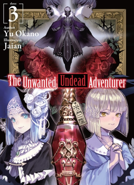 The Unwanted Undead Adventurer (Light Novel) Volume 3