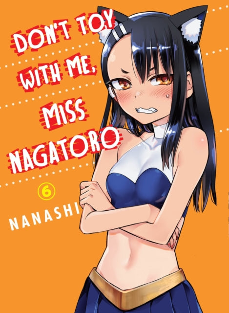 Don't Toy with Me, Miss Nagatoro Volume 6