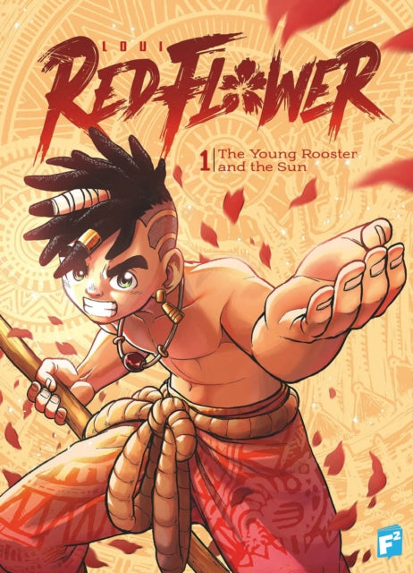 RED FLOWER : The Young Rooster and the Sun