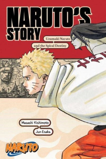 Naruto: Naruto's StoryâUzumaki Naruto and the Spiral Destiny