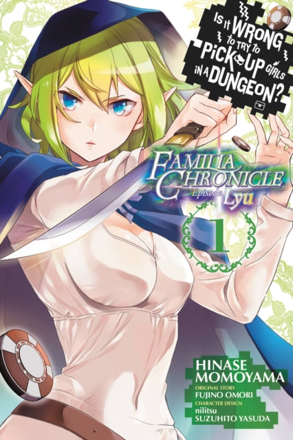 Is It Wrong to Try to Pick Up Girls in a Dungeon? Familia Chronicle Episode Lyu Volume 1