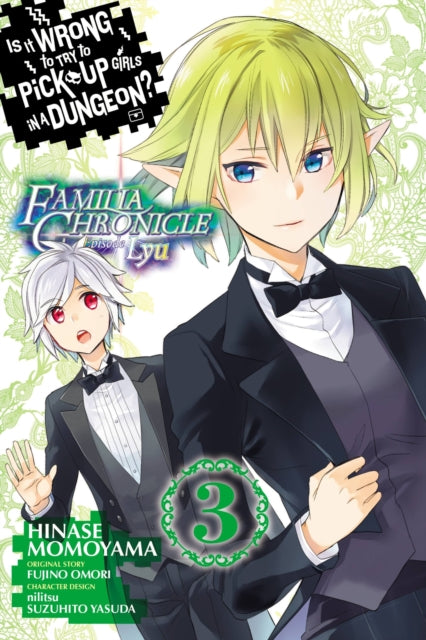 Is It Wrong to Try to Pick Up Girls in a Dungeon? Familia Chronicle Episode Lyu Volume 3
