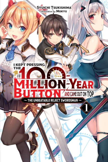 I Kept Pressing the 100-Million-Year Button and Came Out on Top Volume 1