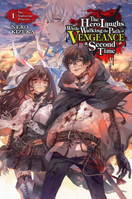 The Hero Laughs While Walking the Path of Vengeance a Second Time Volume 1