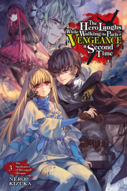 The Hero Laughs While Walking the Path of Vengeance a Second Time Volume 3