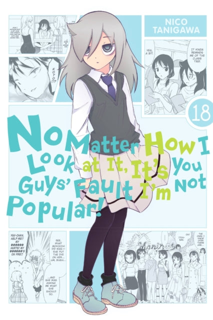 No Matter How I Look at It, It's You Guys' Fault I'm Not Popular! Volume 18