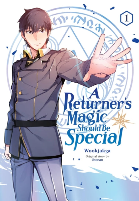 A Returner's Magic Should Be Special Volume 1