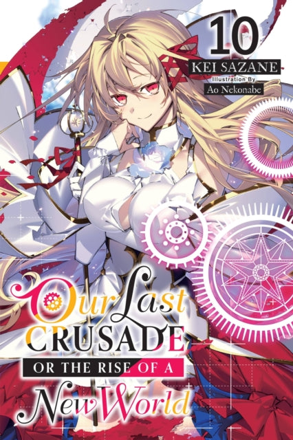 Our Last Crusade or the Rise of a New World Volume 10
