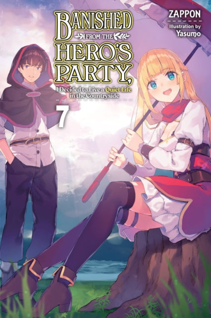 Banished from the Hero's Party, I Decided to Live a Quiet Life in the Countryside Volume 7