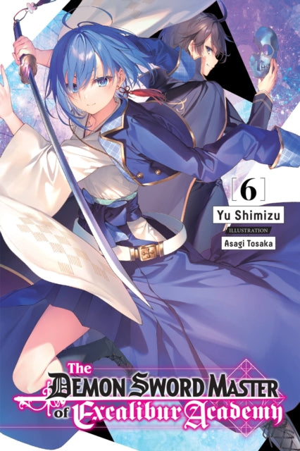 The Demon Sword Master of Excalibur Academy Volume 6