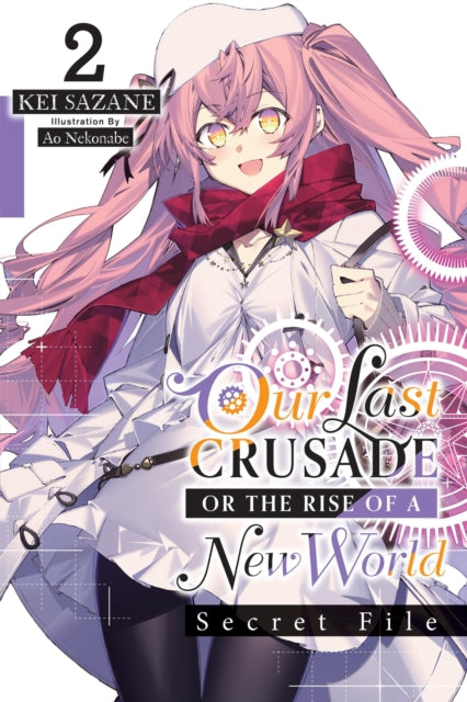 Our Last Crusade or the Rise of a New World: Secret File Volume 2