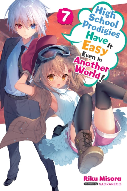 High School Prodigies Have It Easy Even in Another World! Volume 7