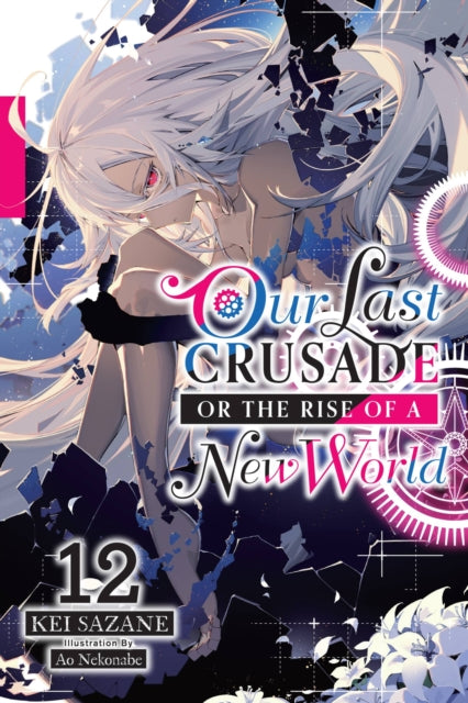Our Last Crusade or the Rise of a New World Volume 12