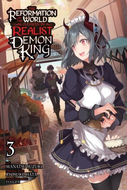 The Reformation of the World as Overseen by a Realist Demon King Volume 3