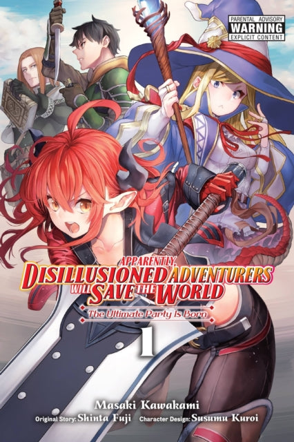 Apparently, Disillusioned Adventurers Will Save the World Volume 1