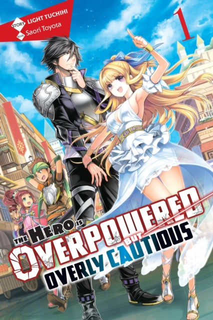 The Hero Is Overpowered but Overly Cautious Volume 1