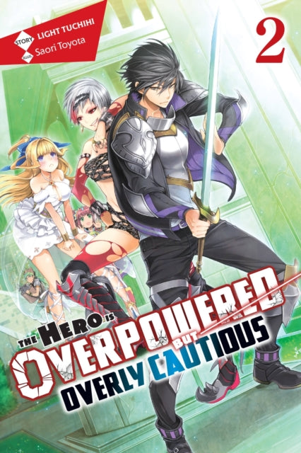 The Hero Is Overpowered but Overly Cautious Volume 2