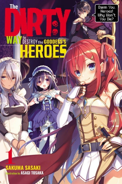 The Dirty Way to Destroy the Goddess's Heroes Volume 1