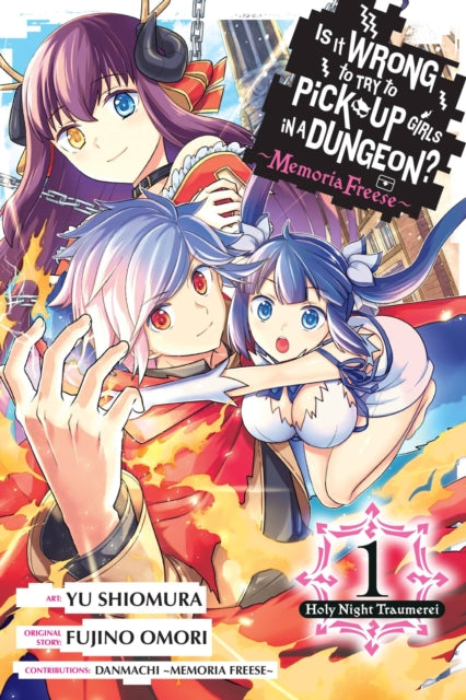Is It Wrong to Try to Pick Up Girls in a Dungeon? Memoria Freese Volume 1