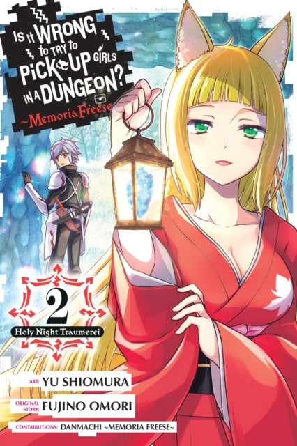 Is It Wrong to Try to Pick Up Girls in a Dungeon? Memoria Freese Volume 2