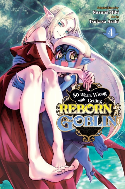 So What's Wrong with Getting Reborn as a Goblin? Volume 4