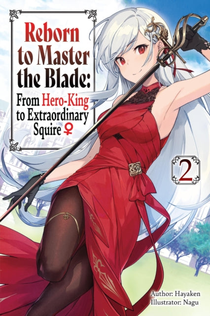 Reborn to Master the Blade: From Hero-King to Extraordinary Squire Volume 2
