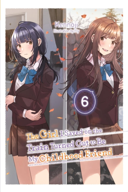 The Girl I Saved on the Train Turned Out to Be My Childhood Friend Volume 6