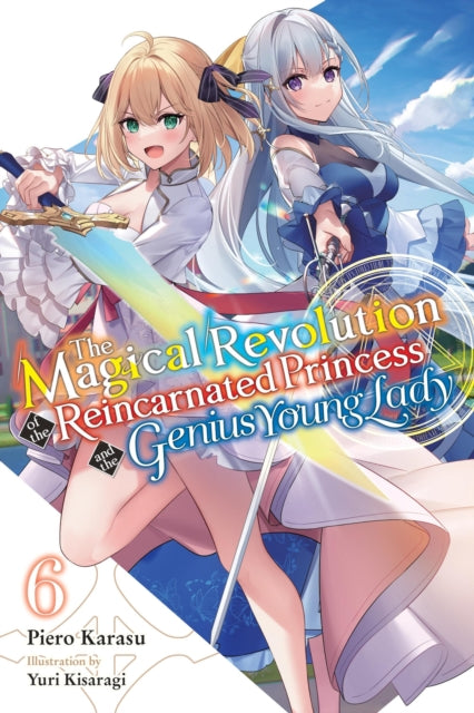 The Magical Revolution of the Reincarnated Princess and the Genius Young Lady Volume 6