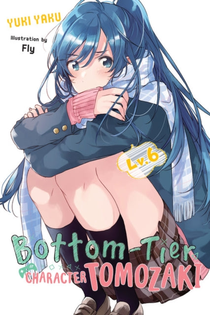 Bottom-Tier Character Tomozaki Volume 6