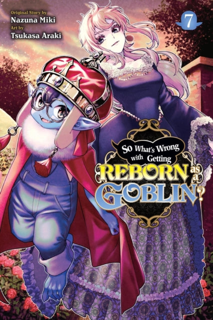 So What's Wrong with Getting Reborn as a Goblin? Volume 7