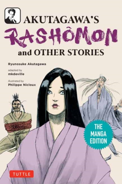 Akutagawa's Rashomon and Other Stories : The Manga Edition